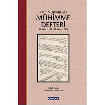 103 Numaralı Mühimme Defteri - İlhan Gök Ersin Kırca