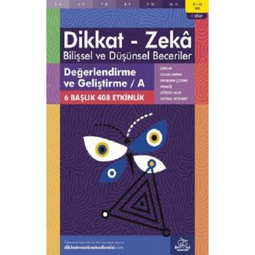 11-12 Yaş Değerlendirme ve Geliştirme - A Dikkat Zeka Bilişsel ve Düşünsel Beceriler 1. Kitap