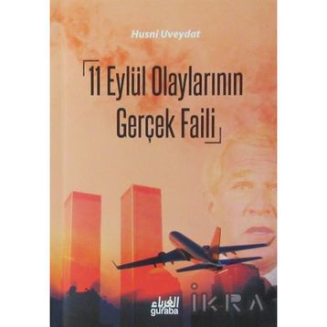 11 Eylül Olaylarının Gerçek Faili - Husni Üveydat