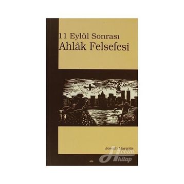 11 EYLÜL SONRASI AHLÂK FELSEFESI - JOSEPH MARGOLIS