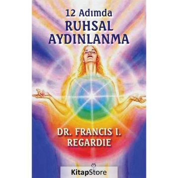 12 Adımda Ruhsal Aydınlanma - Francis I. Regardie