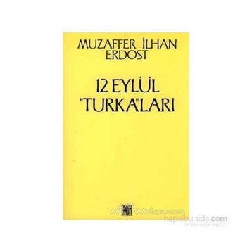 12 Eylül Turka’ları - Muzaffer İlhan Erdost