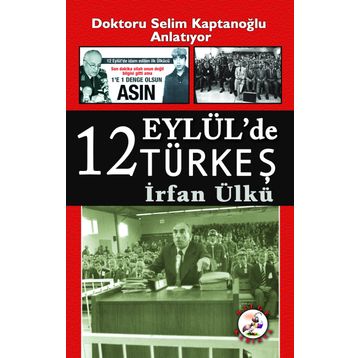 12 Eylül'de Türkeş - İrfan Ülkü
