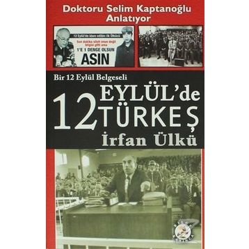 12 Eylül'de Türkeş - İrfan Ülkü