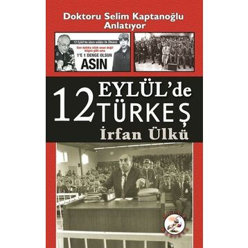 12 Eylül'de Türkeş - İrfan Ülkü