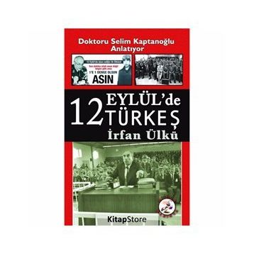 12 Eylül'de Türkeş - İrfan Ülkü