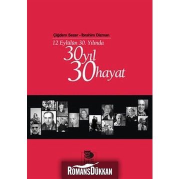 12 EYLÜLÜN 30. YILINDA 30 YIL 30 HAYAT - ÇİĞDEM SEZER;İBRAHİM DIZMAN