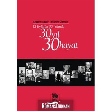 12 EYLÜLÜN 30. YILINDA 30 YIL 30 HAYAT - ÇİĞDEM SEZER;İBRAHİM DIZMAN