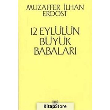 12 Eylül’ün Büyük Babaları - Muzaffer İlhan Erdost