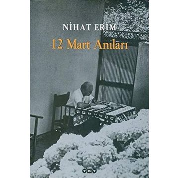 12 MART ANILARI - NIHAT ERIM