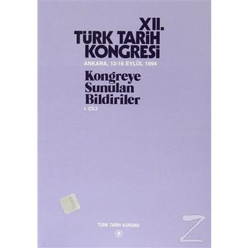 12. Türk Tarih Kongresi 1. Cilt - Kolektif