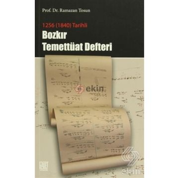 1256 (1840) TARIHLI BOZKIR TEMETTÜAT DEFTERI - RAMAZAN TOSUN