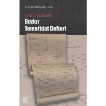 1256 (1840) TARIHLI BOZKIR TEMETTÜAT DEFTERI - RAMAZAN TOSUN
