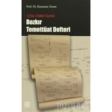 1256 (1840) TARIHLI BOZKIR TEMETTÜAT DEFTERI - RAMAZAN TOSUN