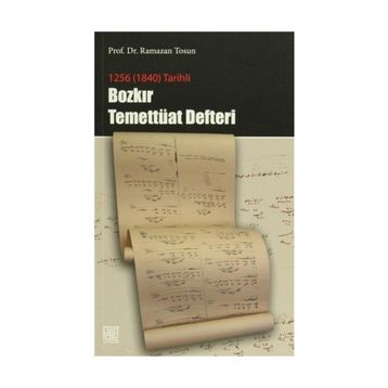 1256 (1840) TARIHLI BOZKIR TEMETTÜAT DEFTERI - RAMAZAN TOSUN