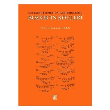 1256 Tarihli Temettüat Defterine Göre Bozkır’ın Köyleri - Ramazan Tosun