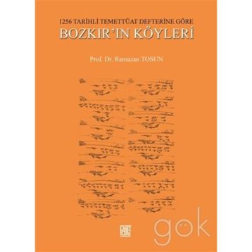 1256 Tarihli Temettüat Defterine Göre Bozkır’ın Köyleri - Ramazan Tosun