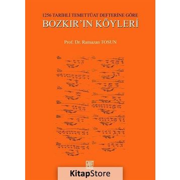 1256 Tarihli Temettüat Defterine Göre Bozkır’ın Köyleri - Ramazan Tosun