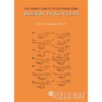 1256 Tarihli Temettüat Defterine Göre Bozkır’ın Köyleri - Ramazan Tosun