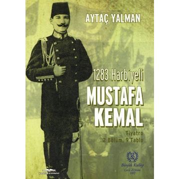 1283 Harbiyeli Mustafa Kemal - Aytaç Yalman