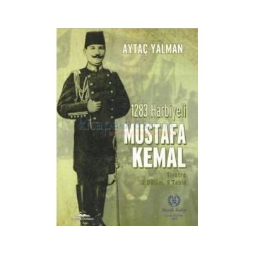 1283 Harbiyeli Mustafa Kemal - Aytaç Yalman