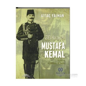 1283 Harbiyeli Mustafa Kemal - Aytaç Yalman