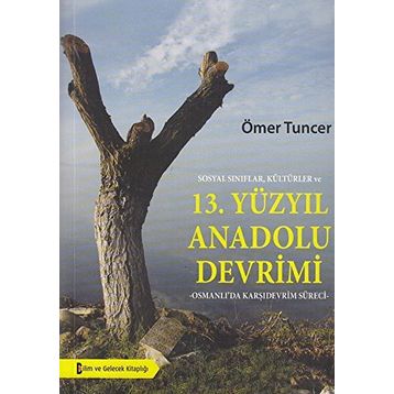 13. Yüzyıl Anadolu Devrimi - Ömer Tuncer