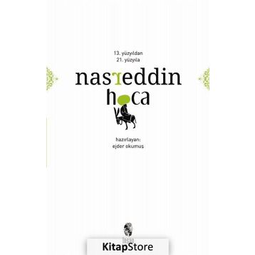 13. Yüzyıldan 21. Yüzyıla Nasreddin Hoca - Ejder Okumuş