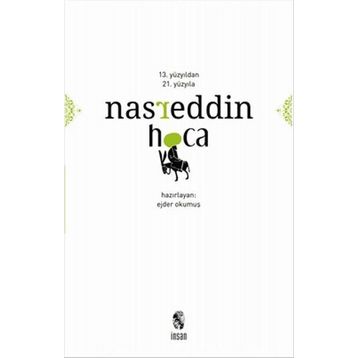 13. Yüzyıldan 21. Yüzyıla Nasreddin Hoca - Ejder Okumuş