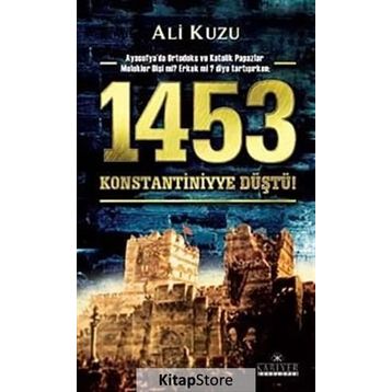 1453 KONSTANTINIYYE DÜŞTÜ - ALI KUZU