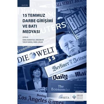 15 Temmuz Darbe Girişimi Batı Medyası Söylem Analizi Neo- Emperyalizm, İslamofobi ve Oryantalizm