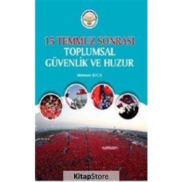 15 Temmuz Sonrası Toplumsal Güvenlik Ve Huzur - Mehmet Koca
