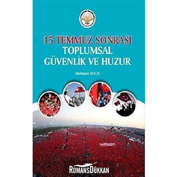 15 Temmuz Sonrası Toplumsal Güvenlik Ve Huzur - Mehmet Koca
