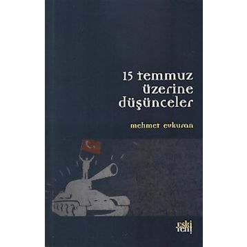 15 Temmuz Üzerine Düşünceler - Mehmet Evkuran