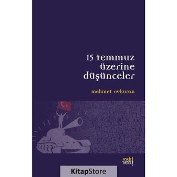 15 Temmuz Üzerine Düşünceler - Mehmet Evkuran