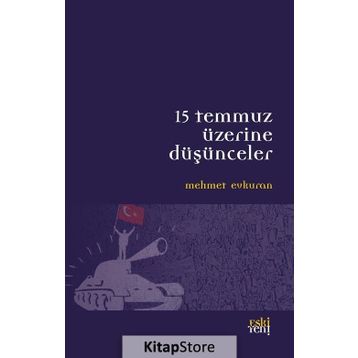 15 Temmuz Üzerine Düşünceler - Mehmet Evkuran