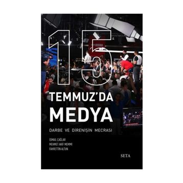 15 Temmuz'da Medya - Mehmet Akif Memmi