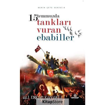 15 Temmuzda Tankları Vuran Ebabiller - Ali Erkan Kavaklı