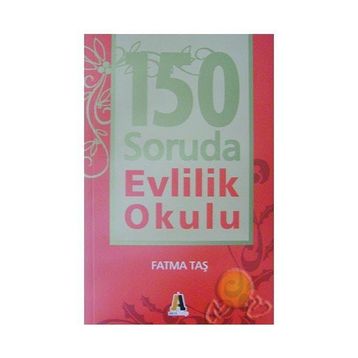 150 SORUDA EVLILIK OKULU - FATMA TAŞ
