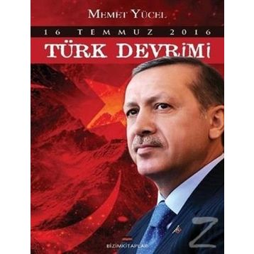 16 Temmuz 2016 Türk Devrimi - Memet Yücel