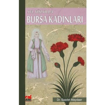 16. Yüzyılda Bursa Kadınları - Saadet Maydaer