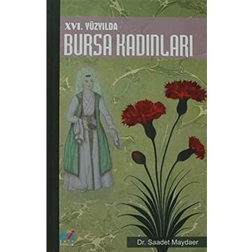 16. Yüzyılda Bursa Kadınları - Saadet Maydaer