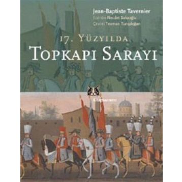 17.YÜZYILDA TOPKAPI SARAYI - JEAN - BAPTISTE TAVERNIER