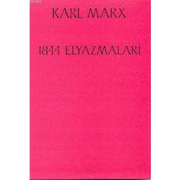 1844 EL YAZMALARI - KARL MARX