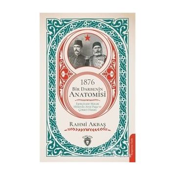 1876 Bir Darbenin Anatomisi - Rahmi Akbaş