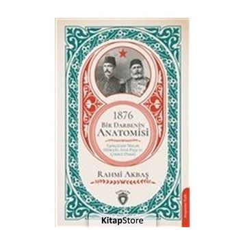 1876 Bir Darbenin Anatomisi - Rahmi Akbaş