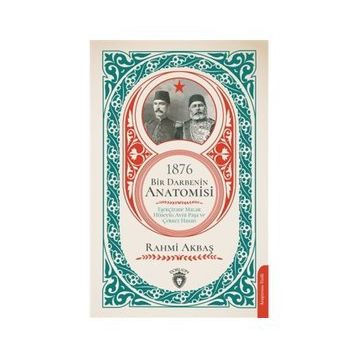1876 Bir Darbenin Anatomisi - Rahmi Akbaş