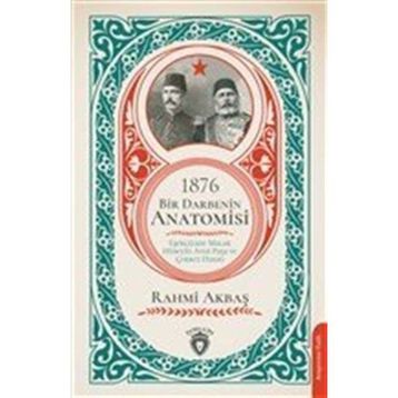 1876 Bir Darbenin Anatomisi - Rahmi Akbaş