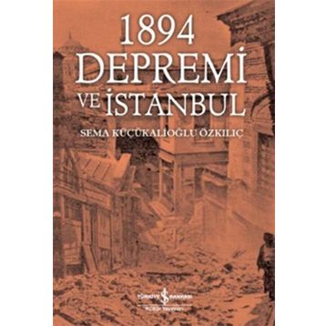 1894 Depremi ve İstanbul - Sema Küçükalioğlu Özkılıç