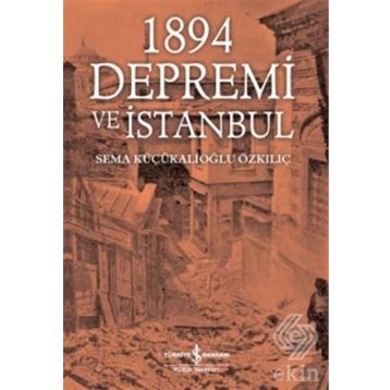 1894 Depremi ve İstanbul - Sema Küçükalioğlu Özkılıç